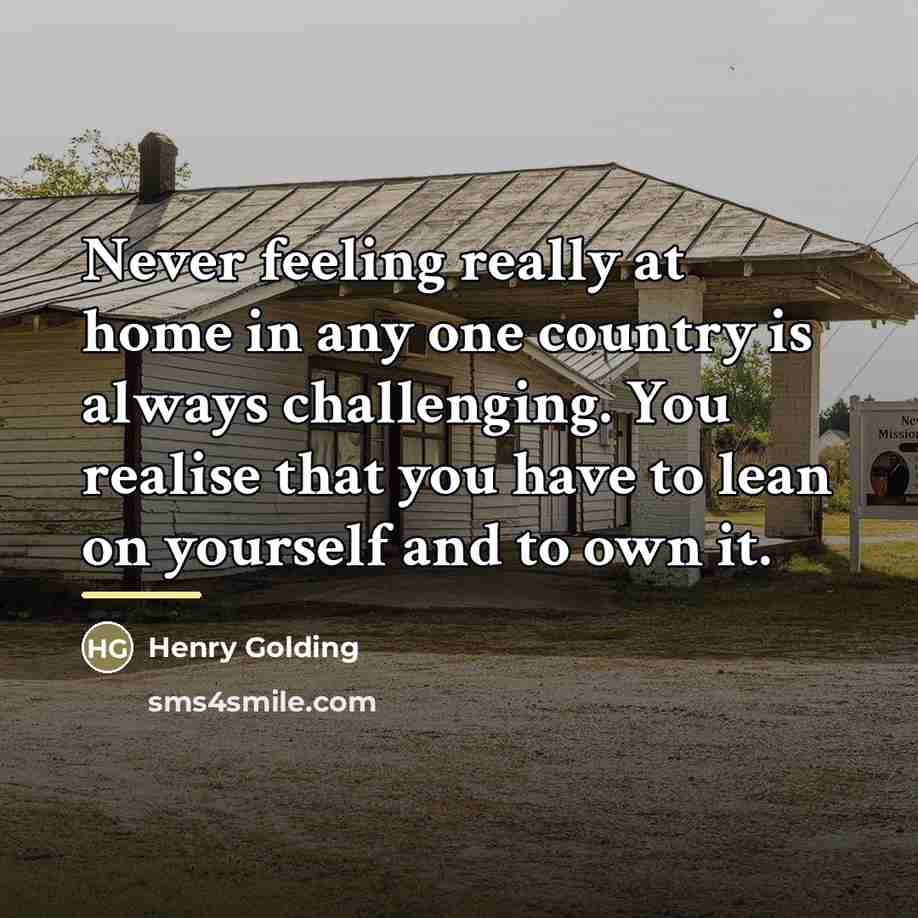 “Never feeling really at home in any one country is…” quote by Henry Golding