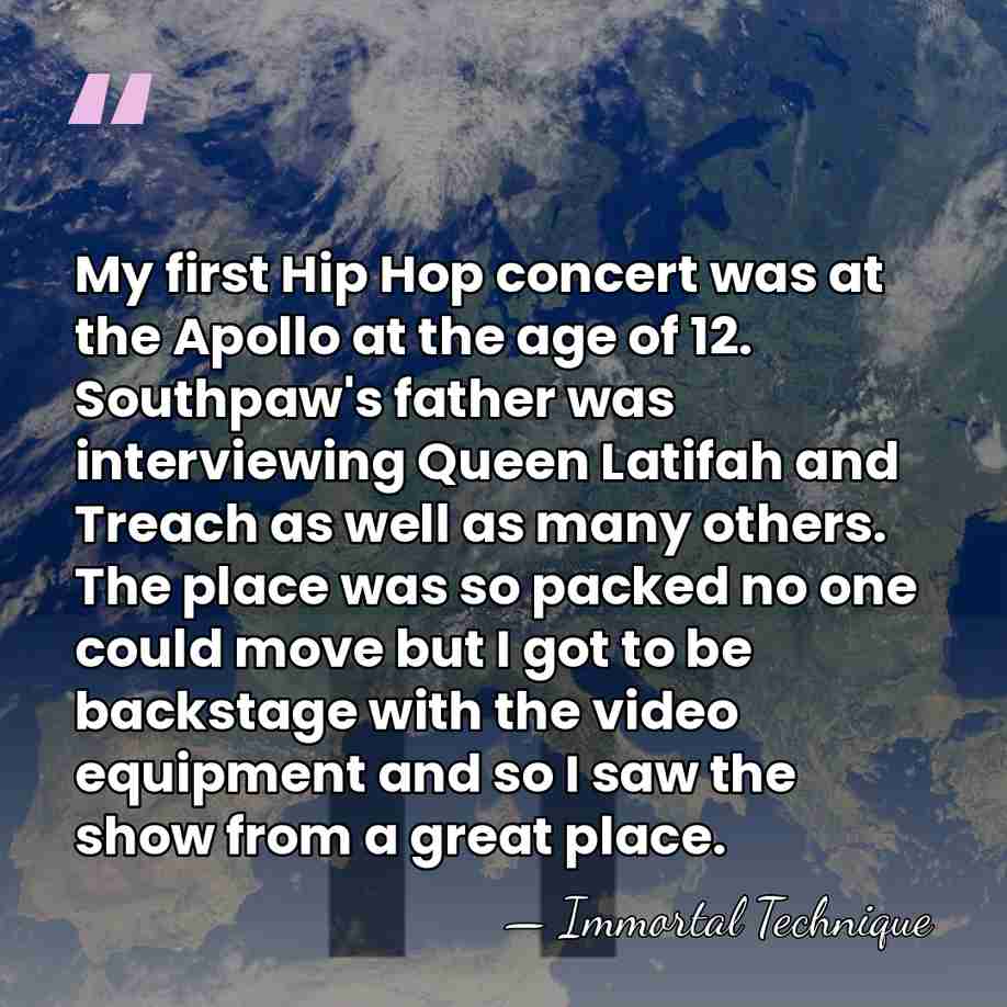 My first Hip Hop concert was at the Apollo at the age&hellip; - Immortal Technique