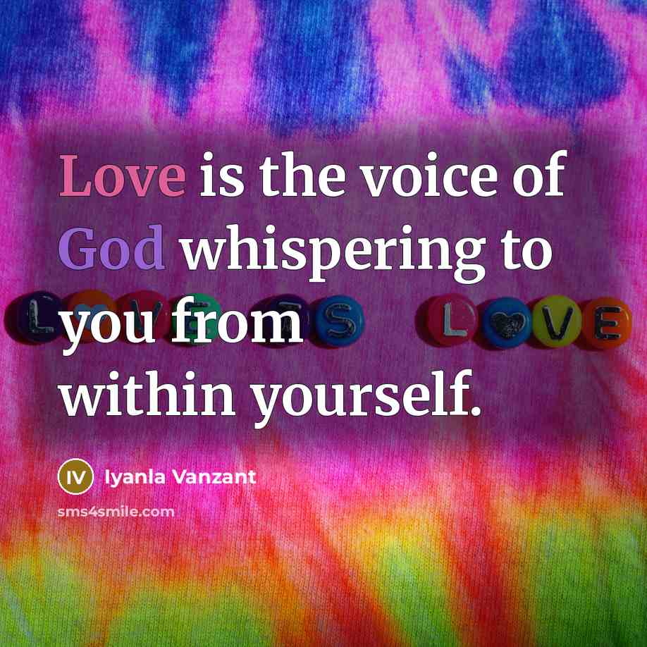 “Love is the voice of God whispering to you from…” quote by Iyanla Vanzant