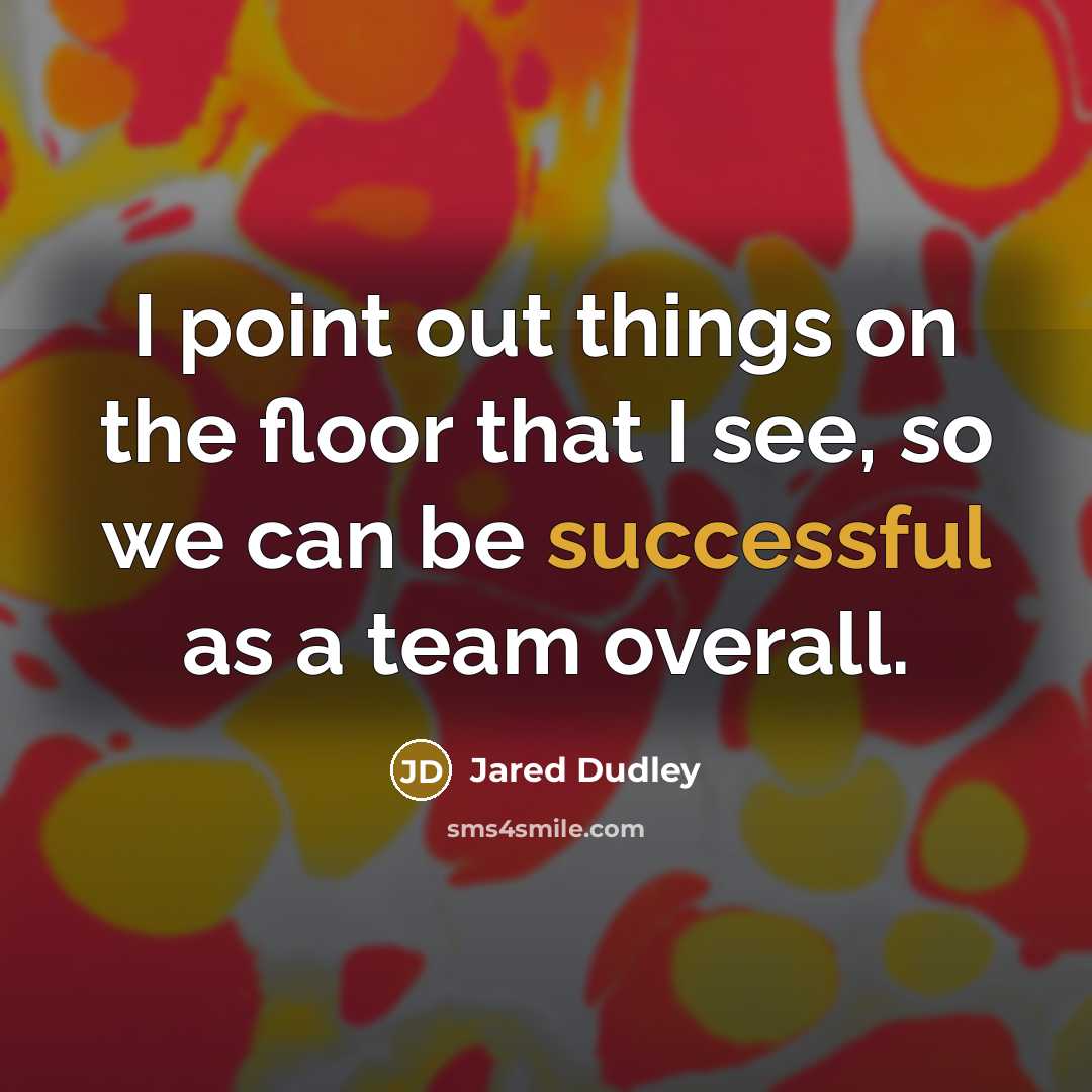 “I point out things on the floor that I see,…” quote by Jared Dudley