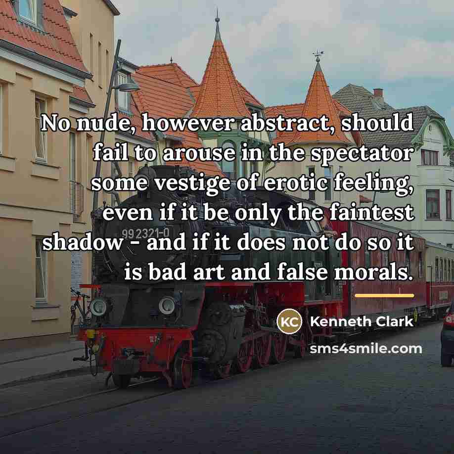 “No nude, however abstract, should fail to arouse in the…” quote by Kenneth Clark