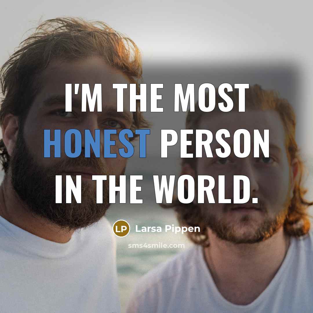 “I'm the most honest person in the world.…” quote by Larsa Pippen