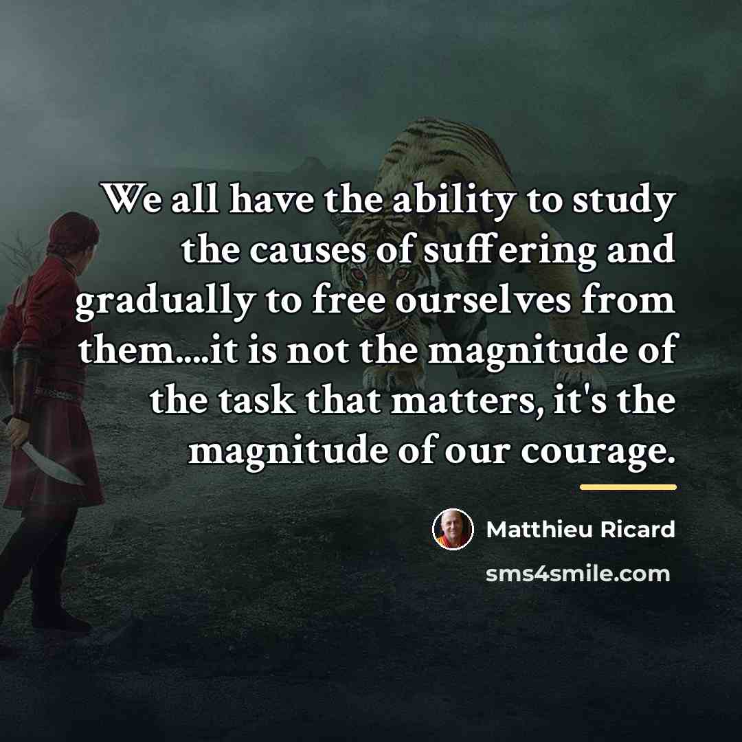 “We all have the ability to study the causes of…” quote by Matthieu Ricard