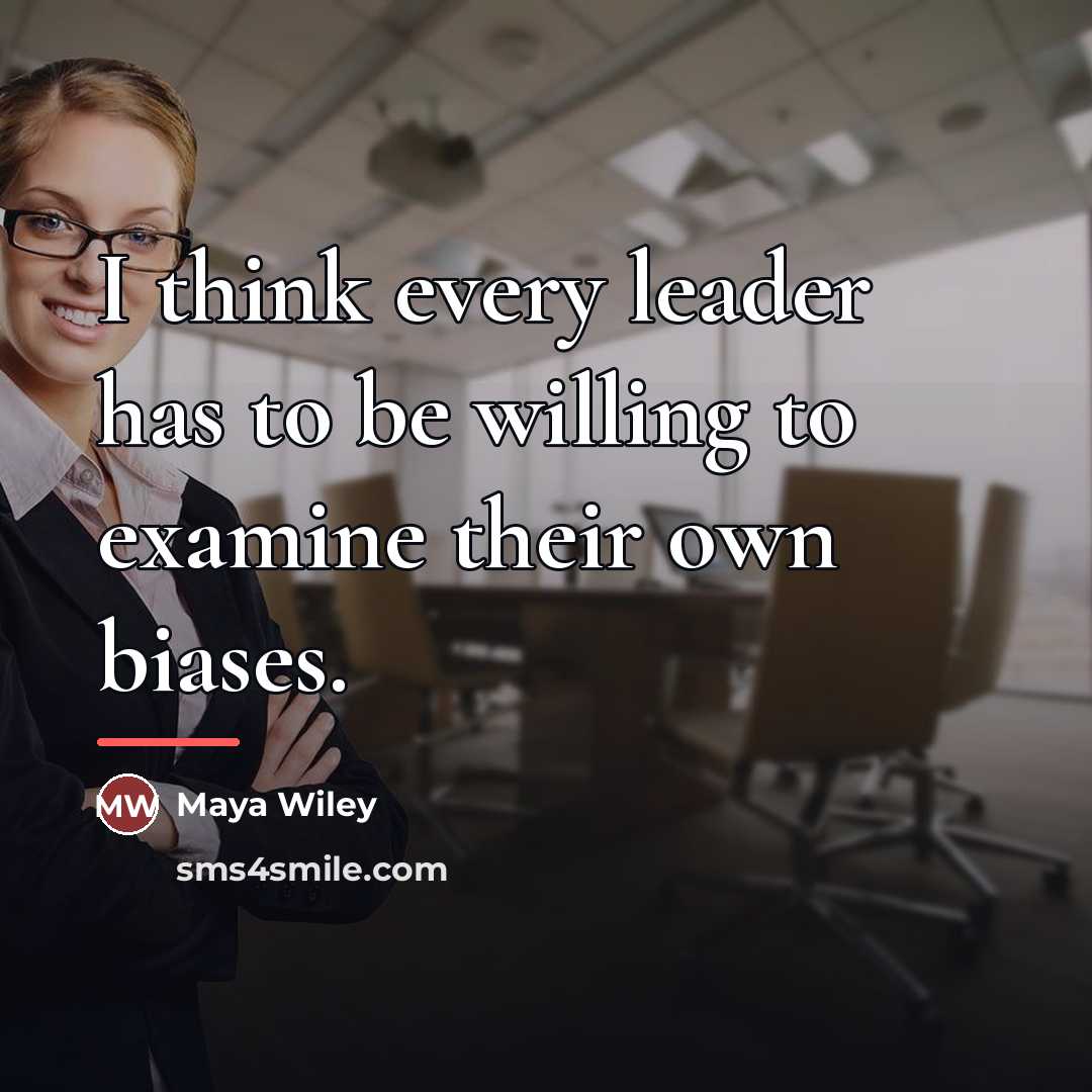 “I think every leader has to be willing to examine…” quote by Maya Wiley