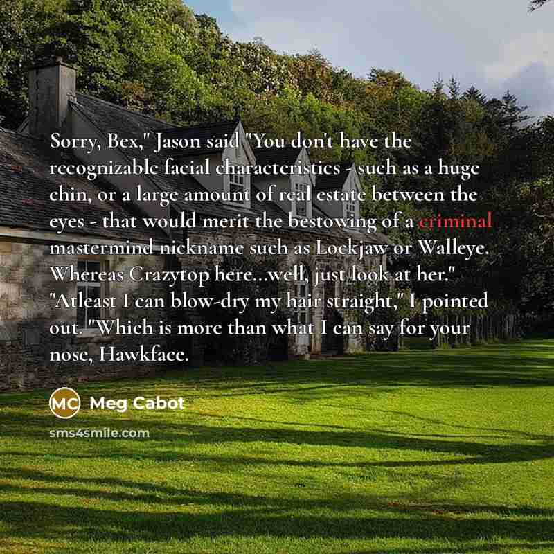 “Sorry, Bex," Jason said "You don't have the recognizable facial…” quote by Meg Cabot