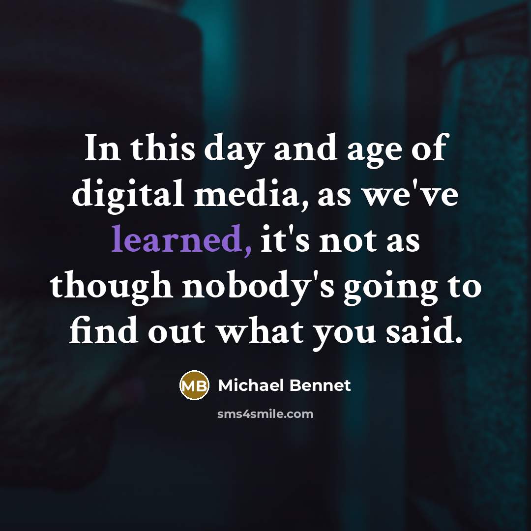 “In this day and age of digital media, as we've…” quote by Michael Bennet