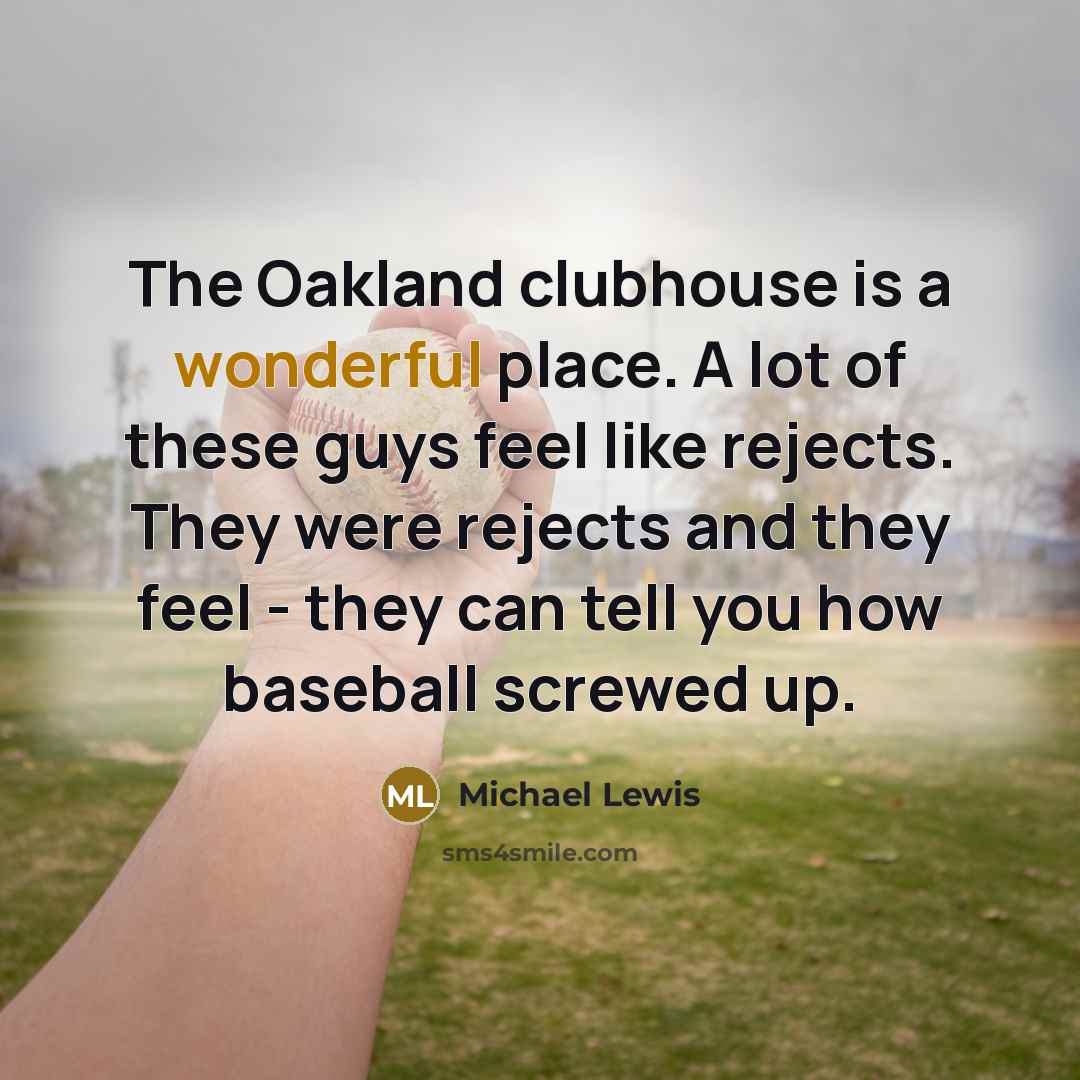 “The Oakland clubhouse is a wonderful place. A lot of…” quote by Michael Lewis