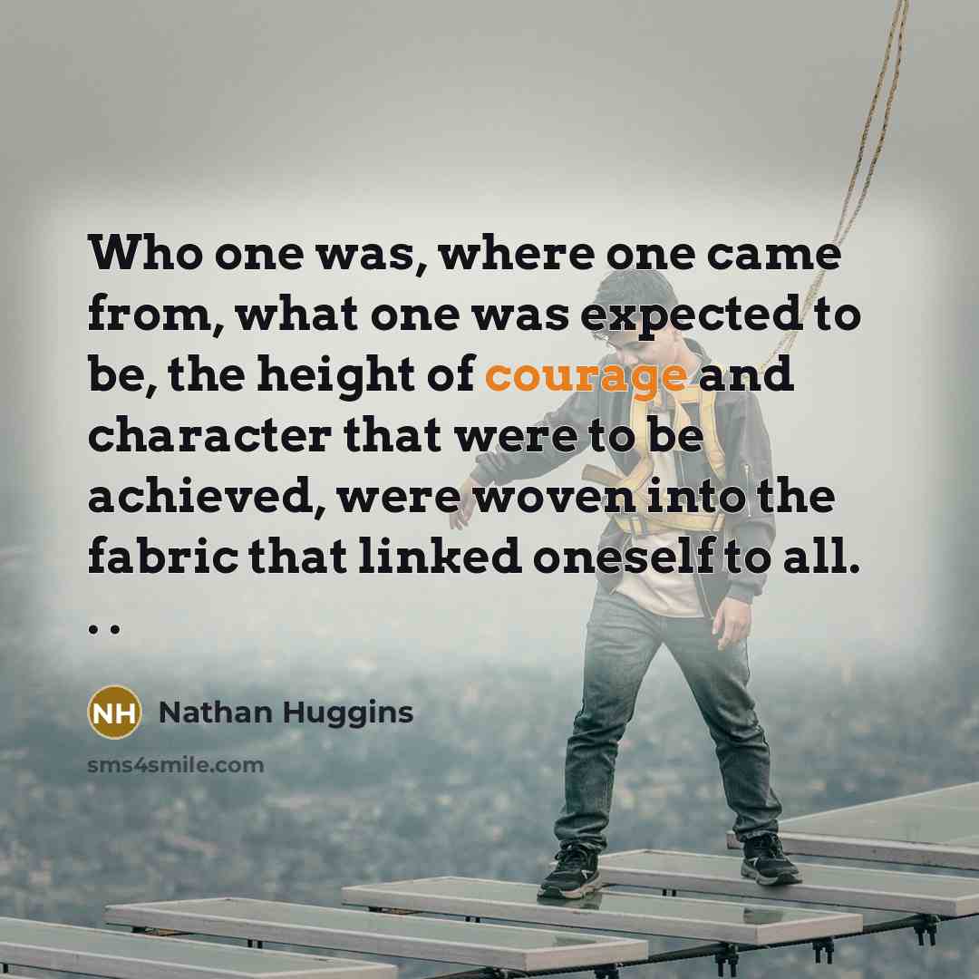 “Who one was, where one came from, what one was…” quote by Nathan Huggins
