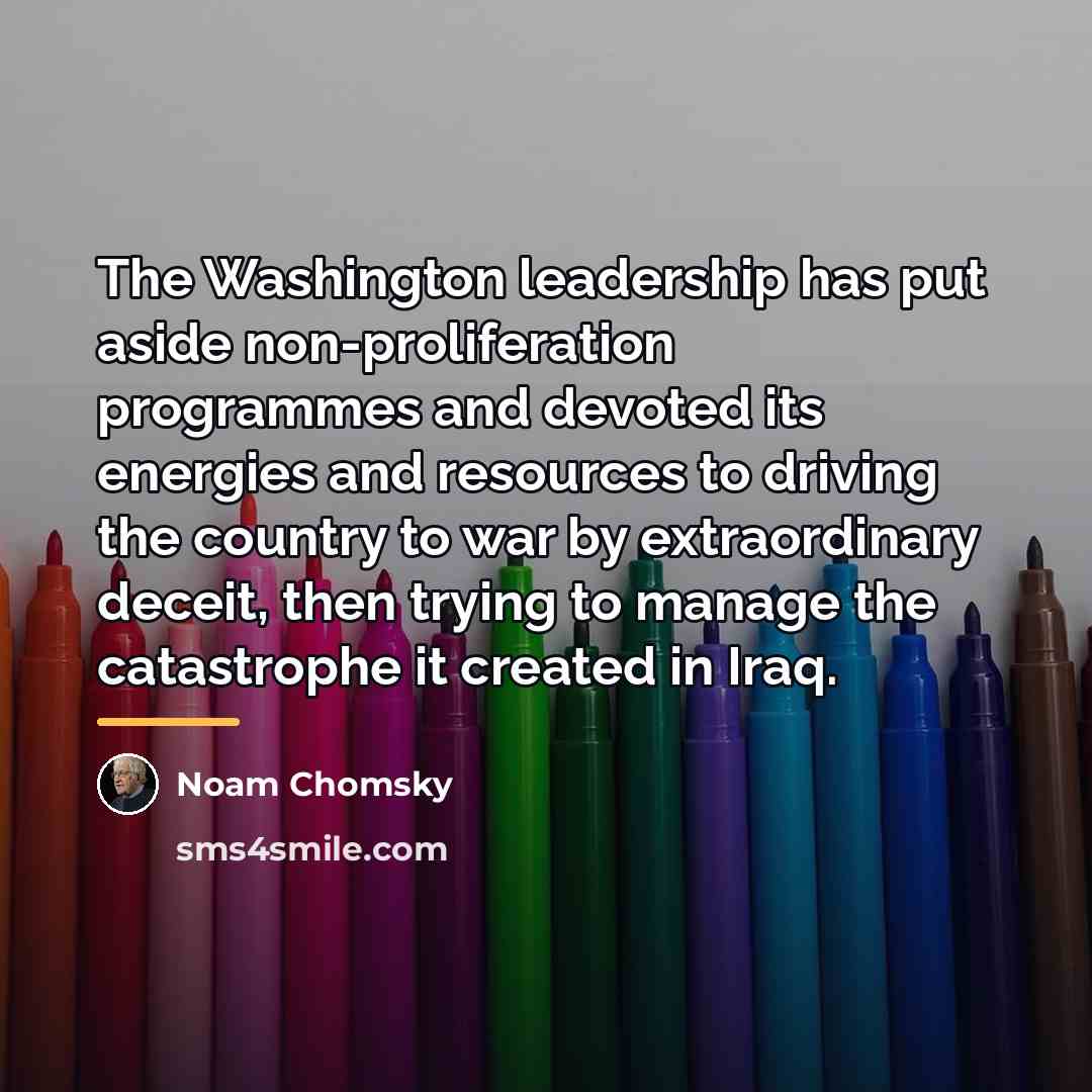 “The Washington leadership has put aside non-proliferation programmes and devoted…” quote by Noam Chomsky