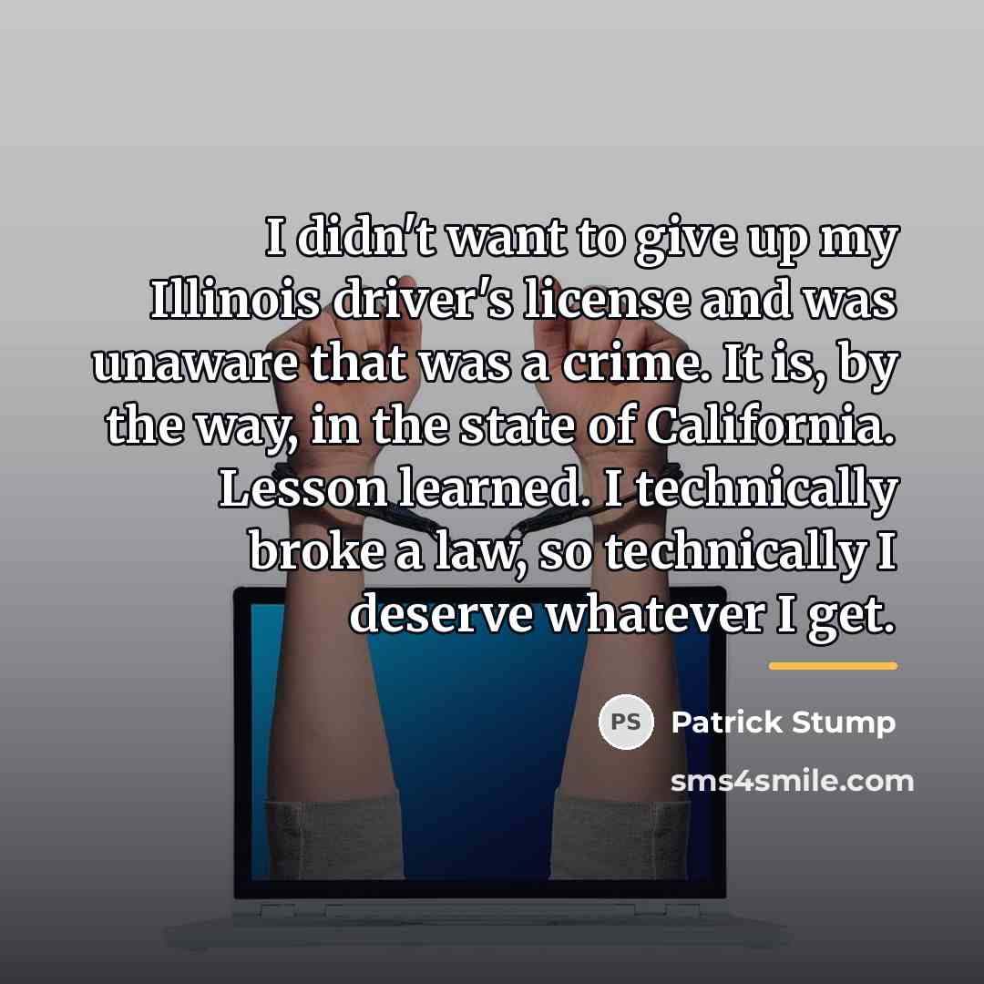 “I didn't want to give up my Illinois driver's license…” quote by Patrick Stump