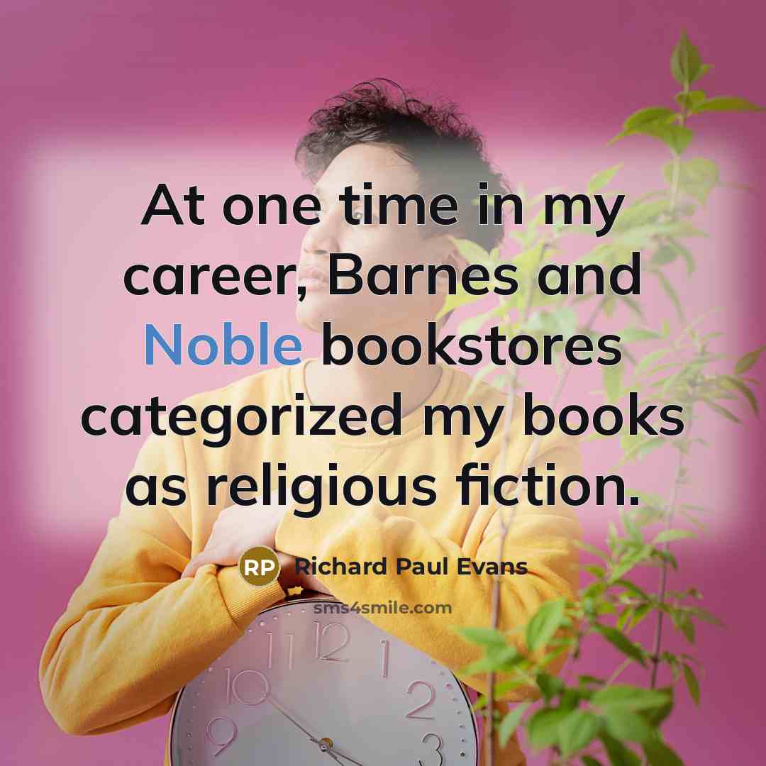 “At one time in my career, Barnes and Noble bookstores…” quote by Richard Paul Evans