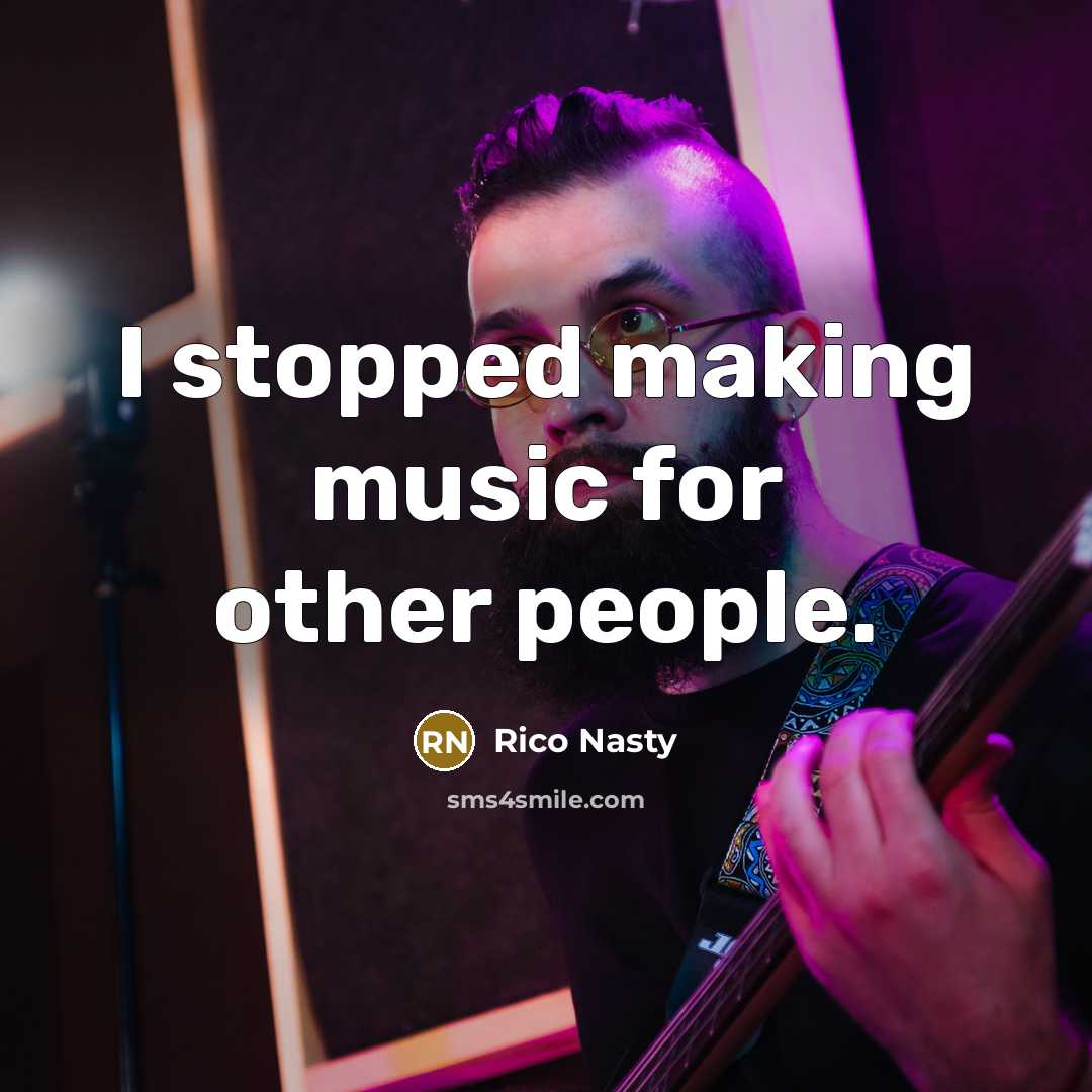 “I stopped making music for other people.…” quote by Rico Nasty
