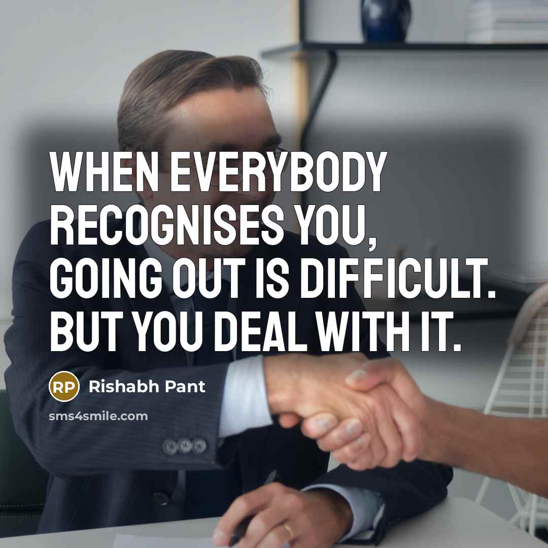 “When everybody recognises you, going out is difficult. But you…” quote by Rishabh Pant