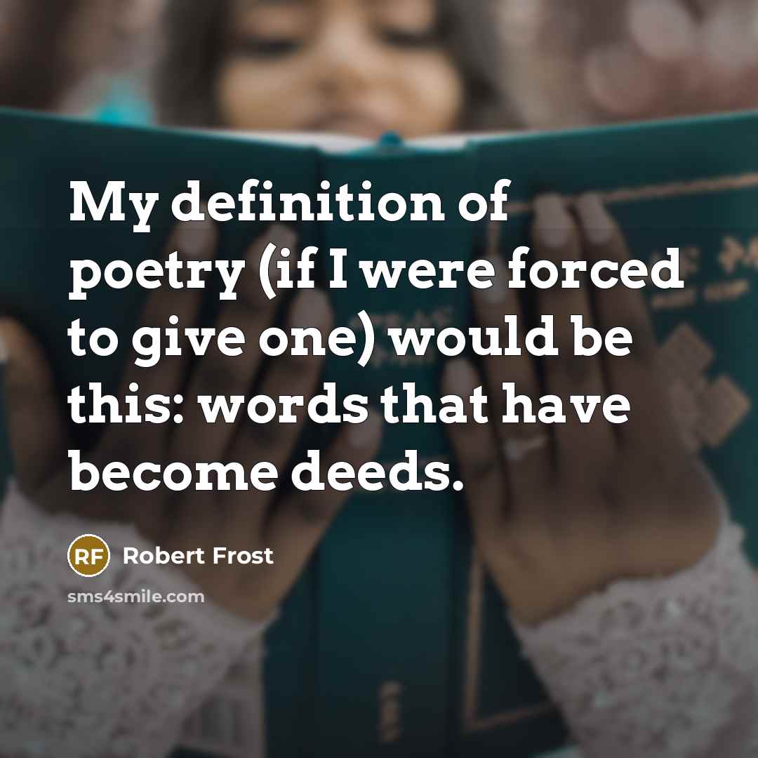“My definition of poetry (if I were forced to give…” quote by Robert Frost
