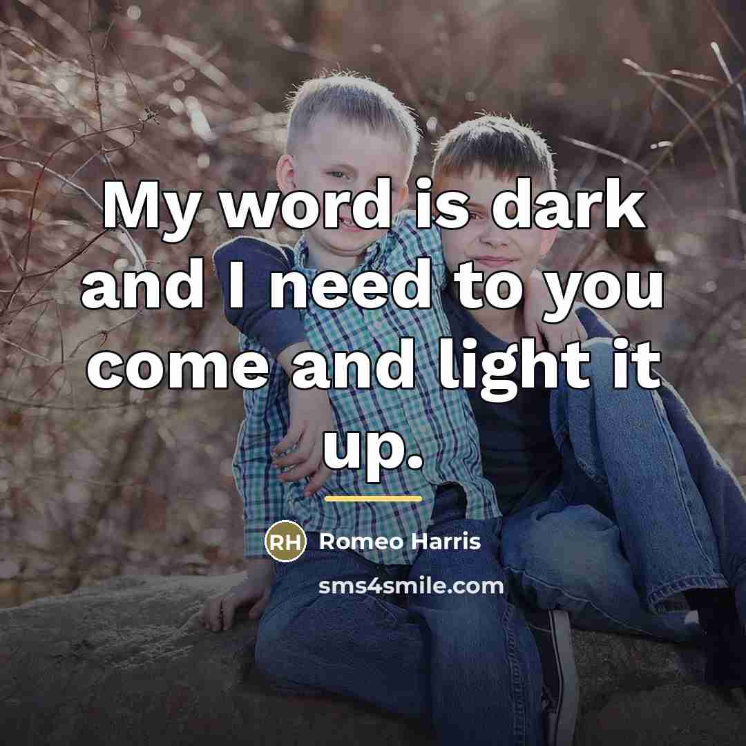 “My word is dark and I need to you come…” quote by Romeo Harris