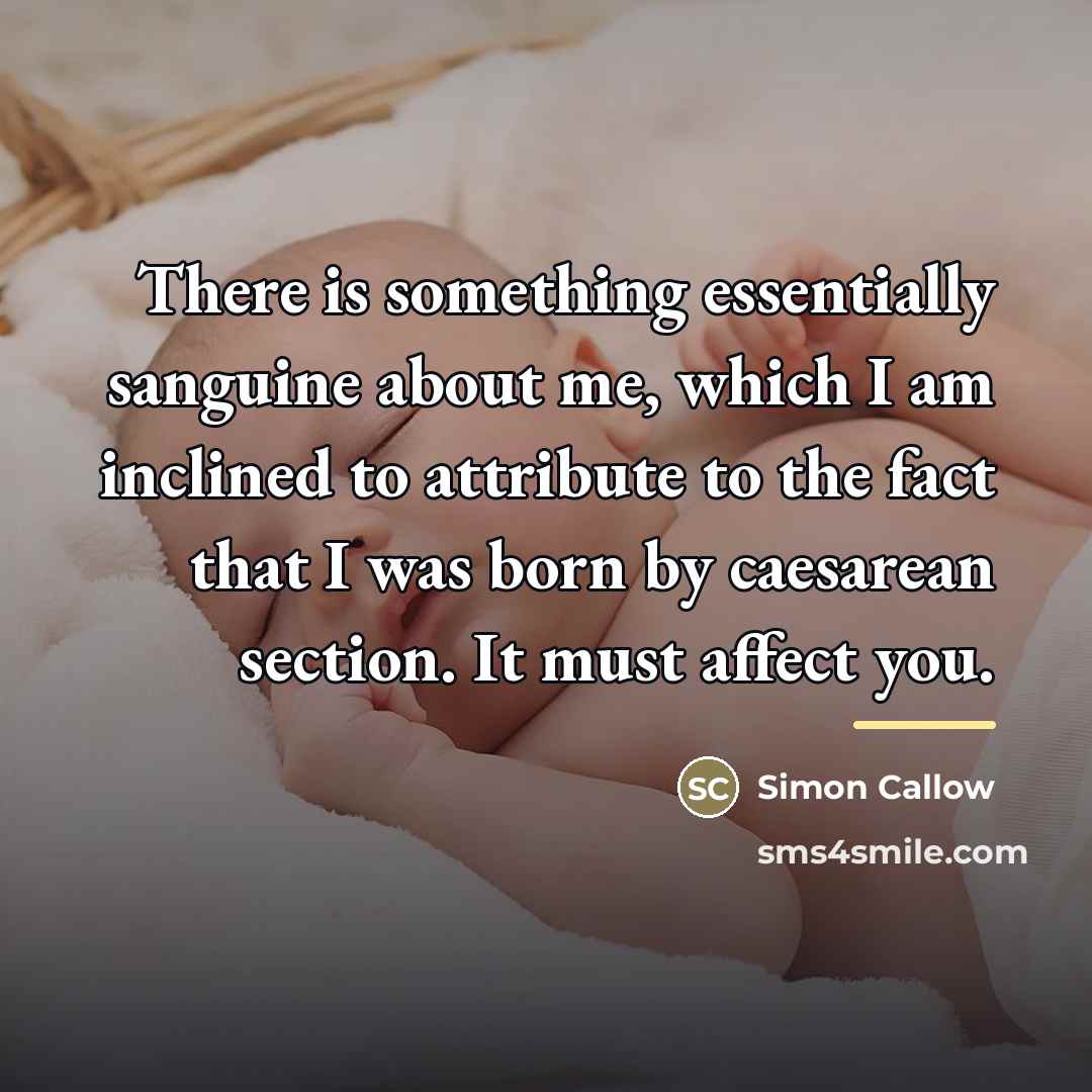 “There is something essentially sanguine about me, which I am…” quote by Simon Callow