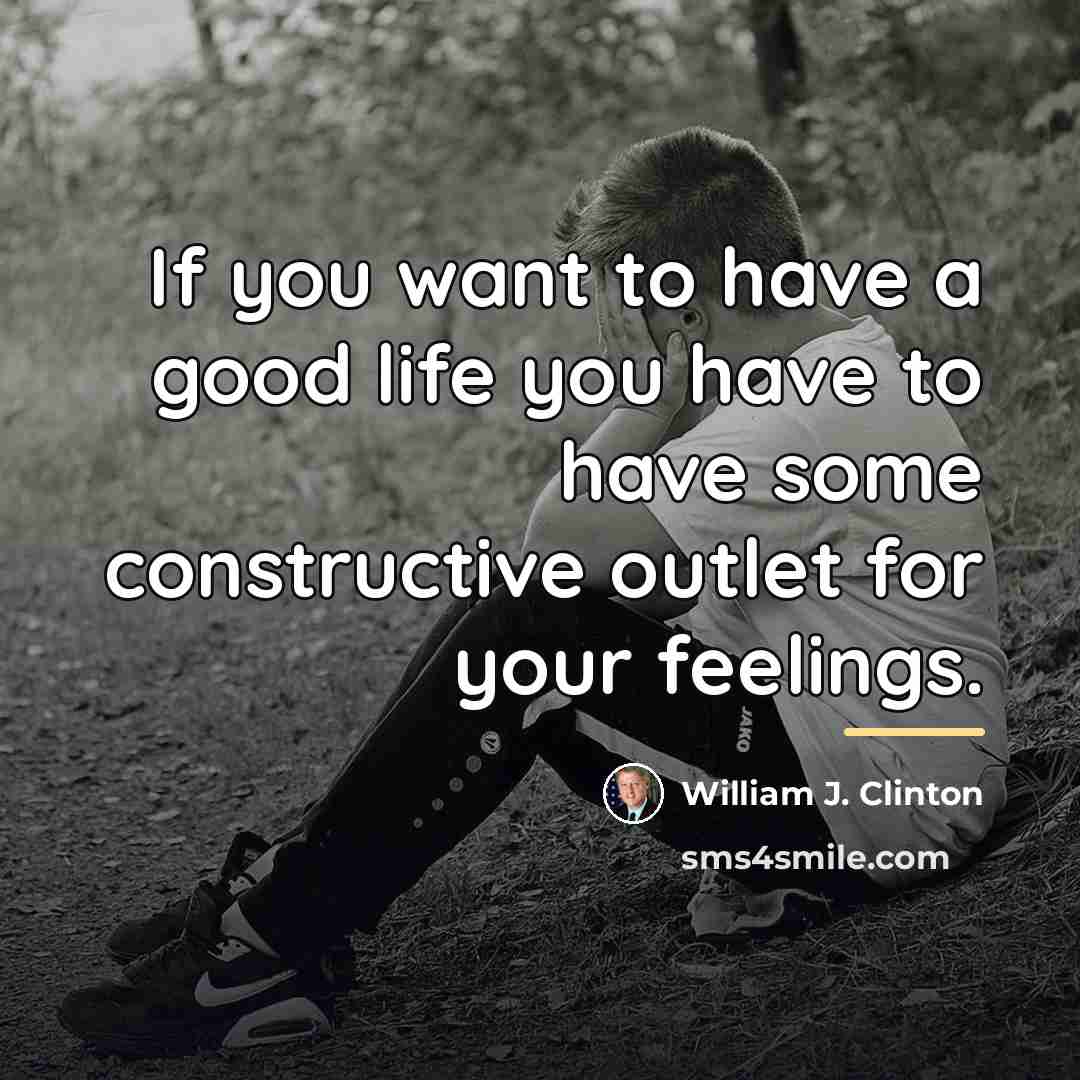 “If you want to have a good life you have…” quote by William J. Clinton