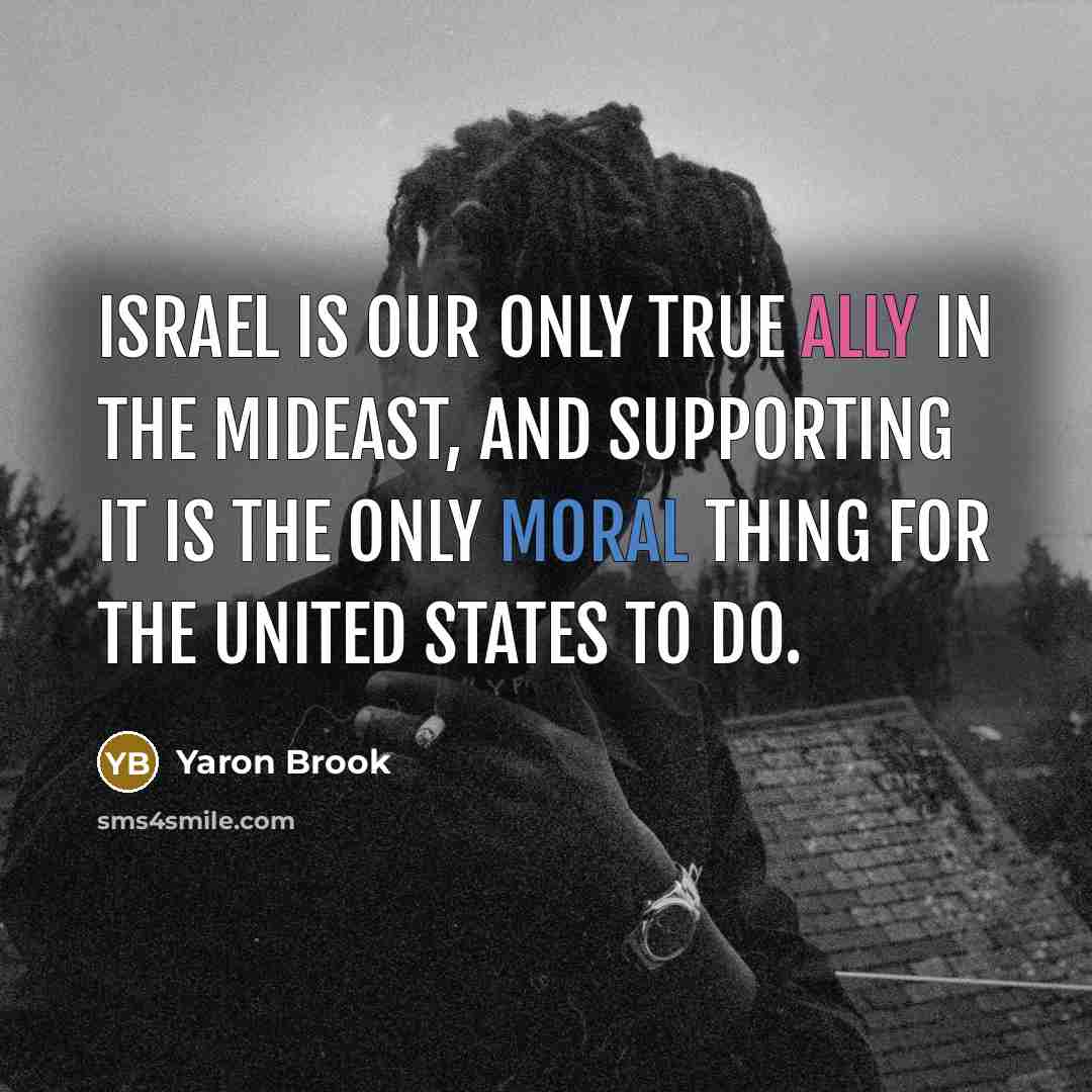 “Israel is our only true ally in the Mideast, and…” quote by Yaron Brook