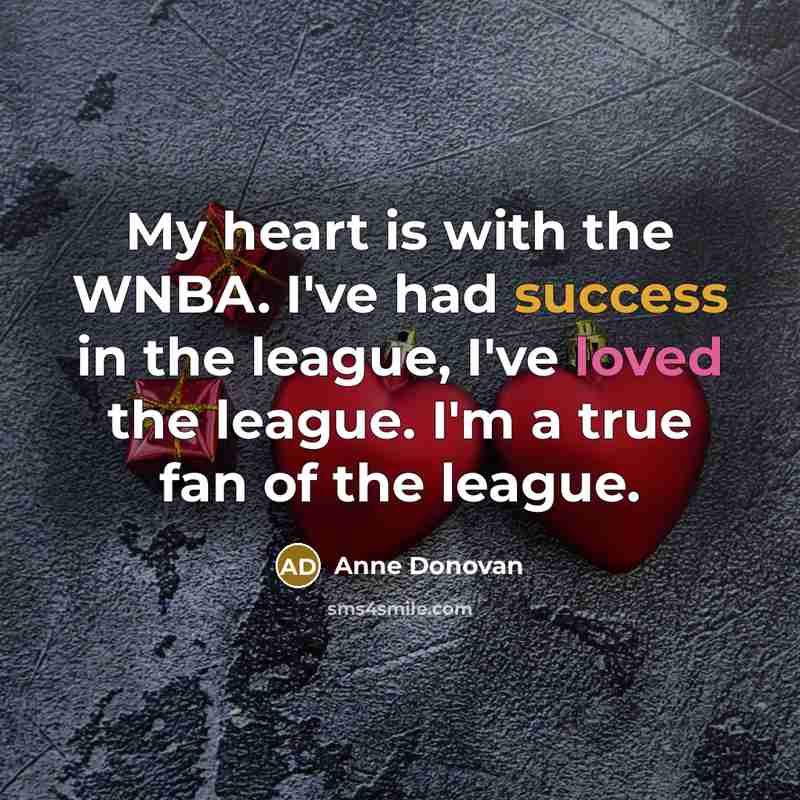 “My heart is with the WNBA. I've had success in…” quote by Anne Donovan