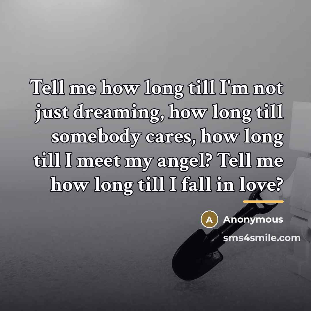 “Tell me how long till I'm not just dreaming, how…” quote by Anonymous