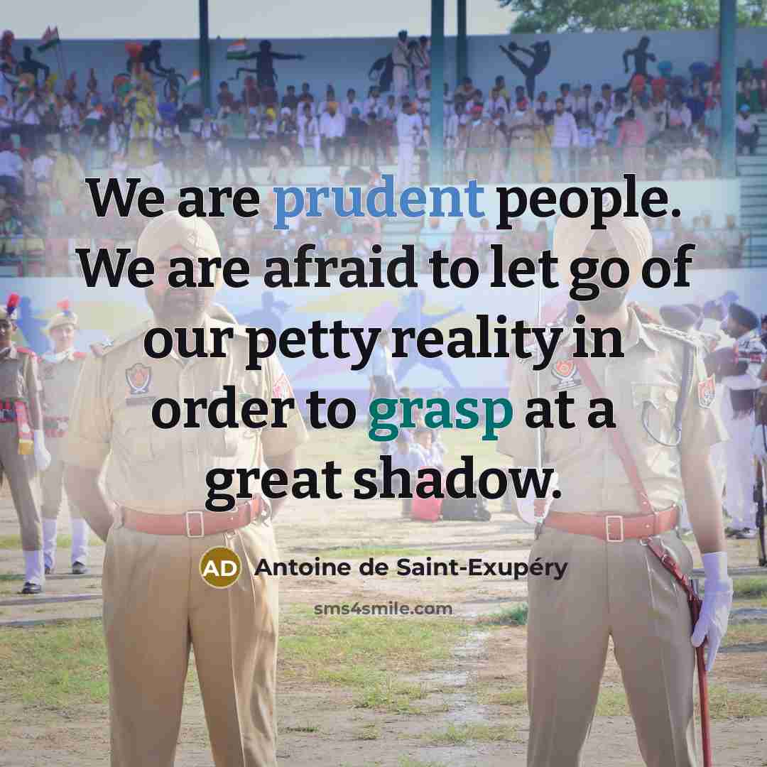 “We are prudent people. We are afraid to let go…” quote by Antoine de Saint-Exupery