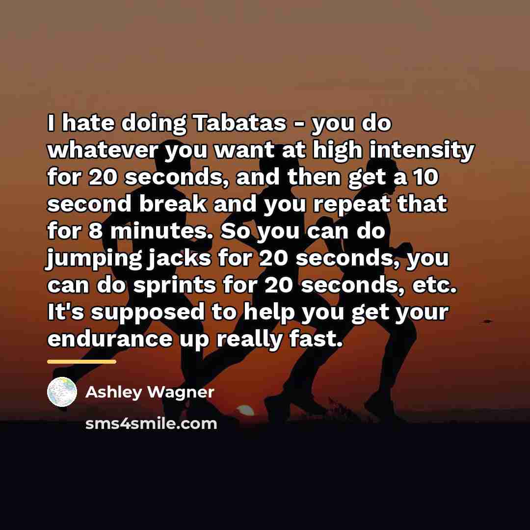 “I hate doing Tabatas - you do whatever you want…” quote by Ashley Wagner