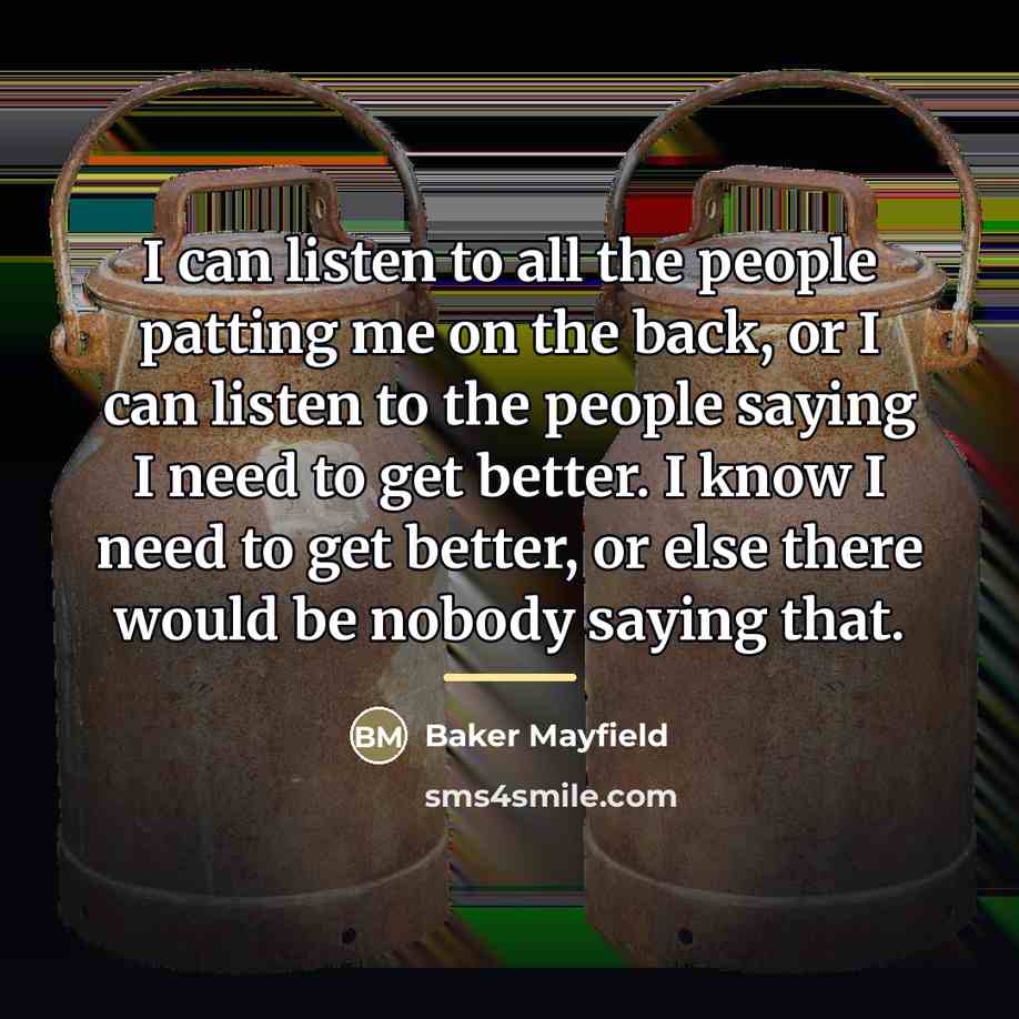 “I can listen to all the people patting me on…” quote by Baker Mayfield