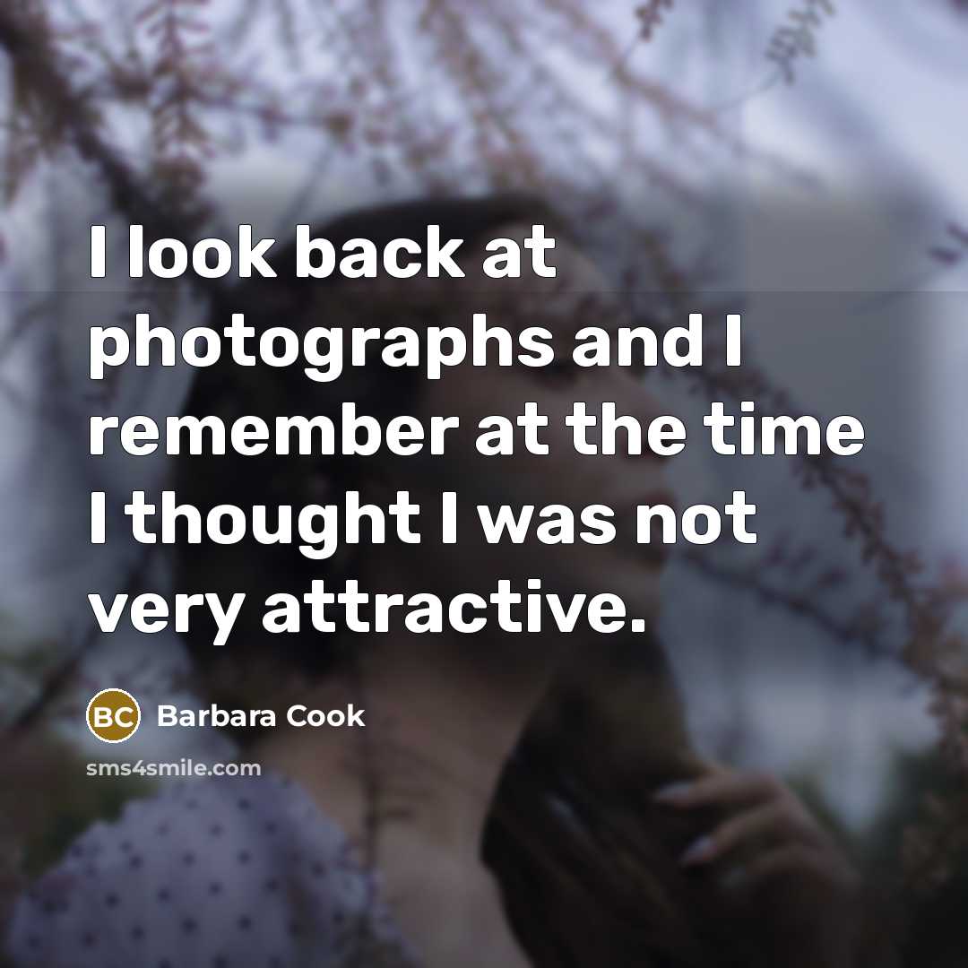 “I look back at photographs and I remember at the…” quote by Barbara Cook