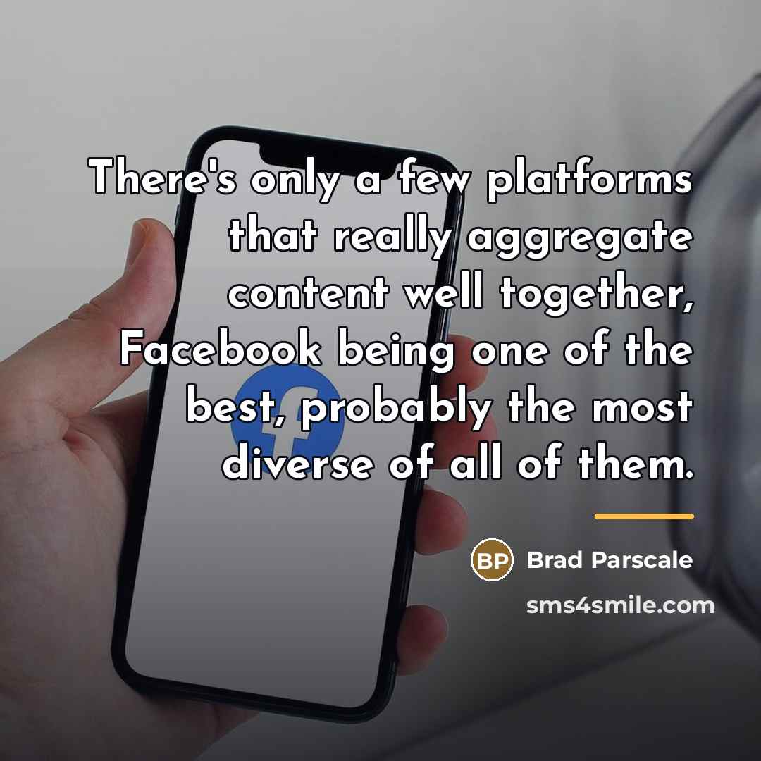 “There's only a few platforms that really aggregate content well…” quote by Brad Parscale
