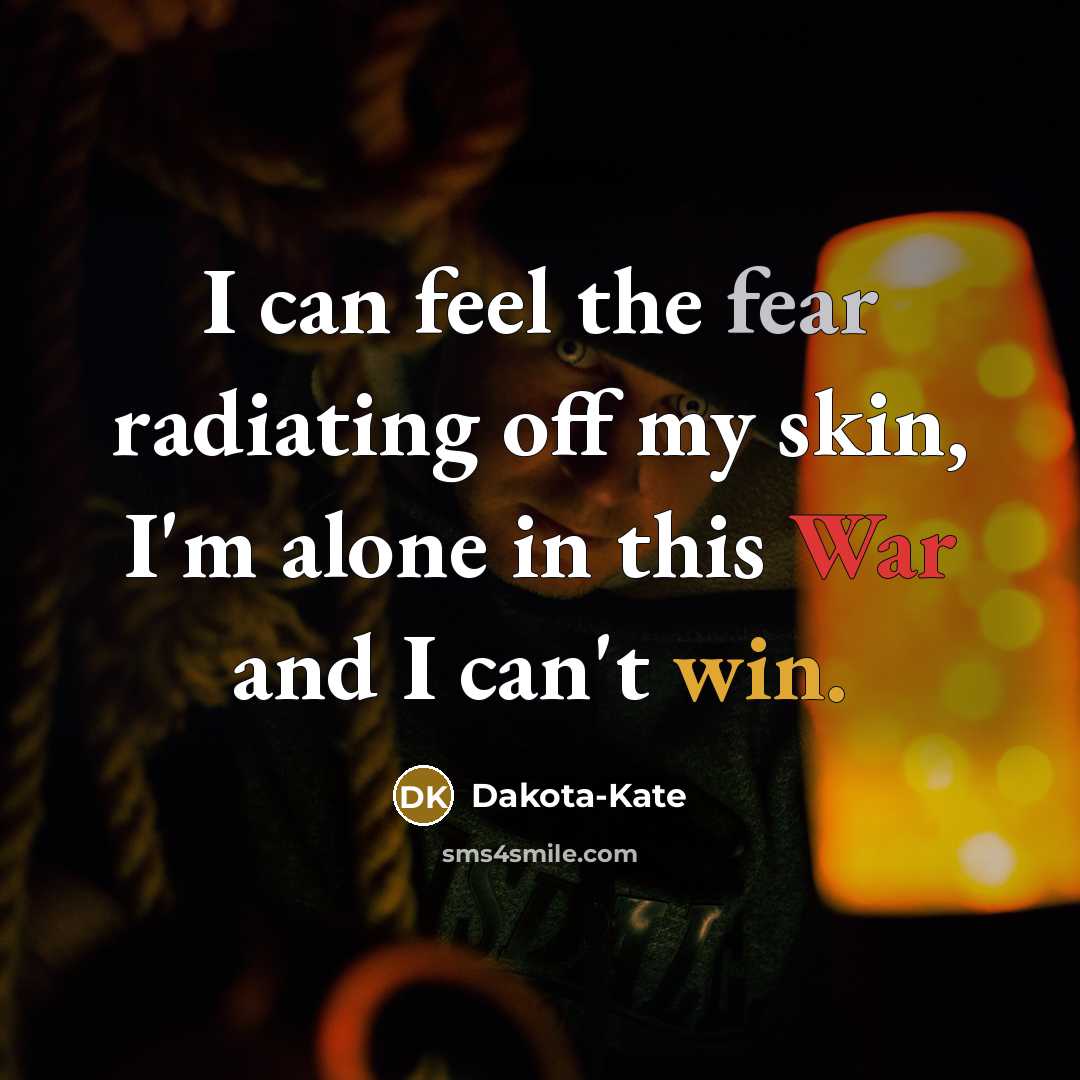 “I can feel the fear radiating off my skin, I'm…” quote by Dakota-Kate