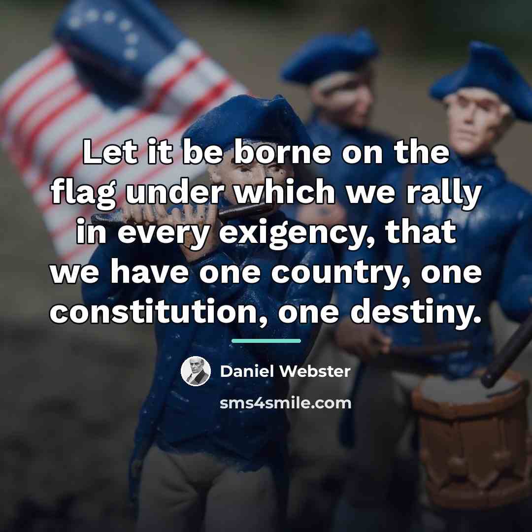 “Let it be borne on the flag under which we…” quote by Daniel Webster
