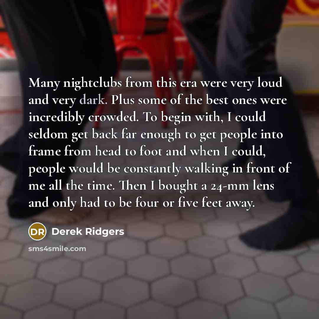 “Many nightclubs from this era were very loud and very…” quote by Derek Ridgers
