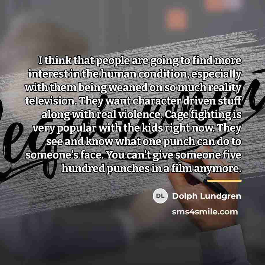 “I think that people are going to find more interest…” quote by Dolph Lundgren