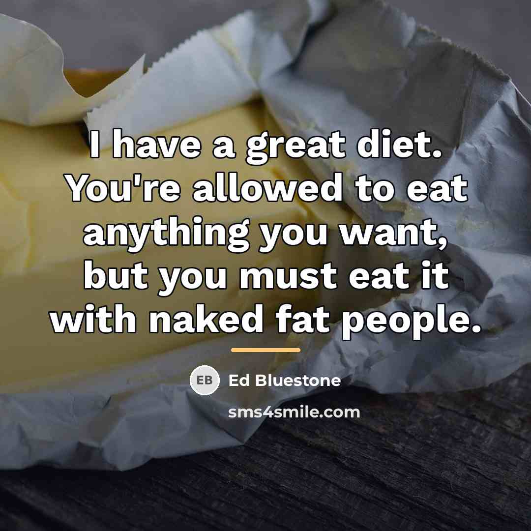 “I have a great diet. You're allowed to eat anything…” quote by Ed Bluestone