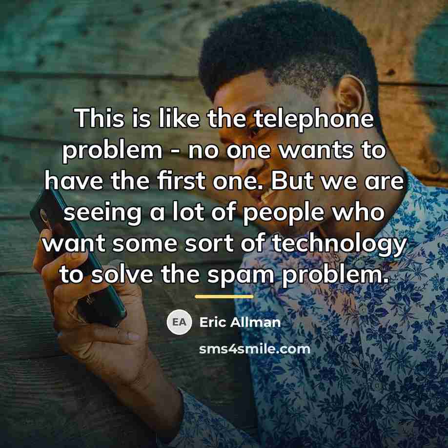 “This is like the telephone problem - no one wants…” quote by Eric Allman