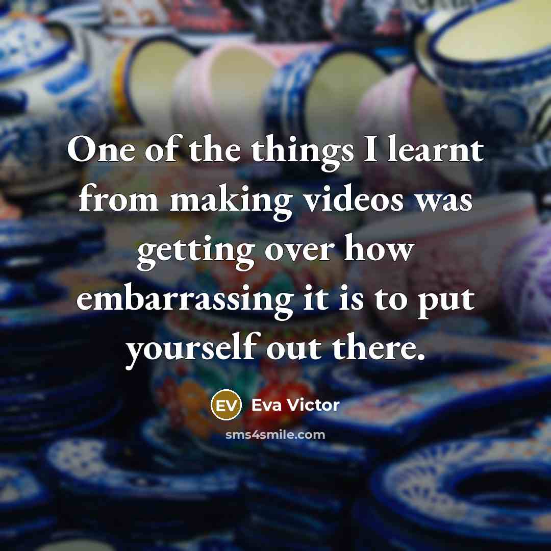 “One of the things I learnt from making videos was…” quote by Eva Victor
