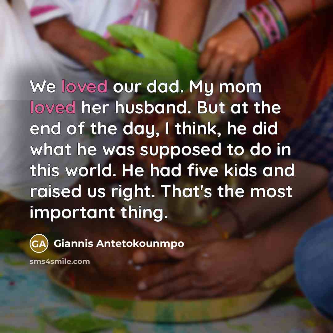 “We loved our dad. My mom loved her husband. But…” quote by Giannis Antetokounmpo