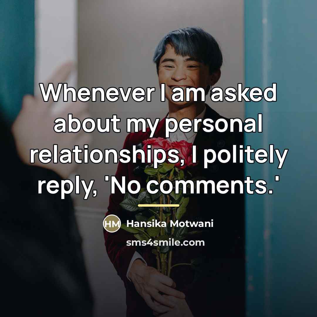 “Whenever I am asked about my personal relationships, I politely…” quote by Hansika Motwani
