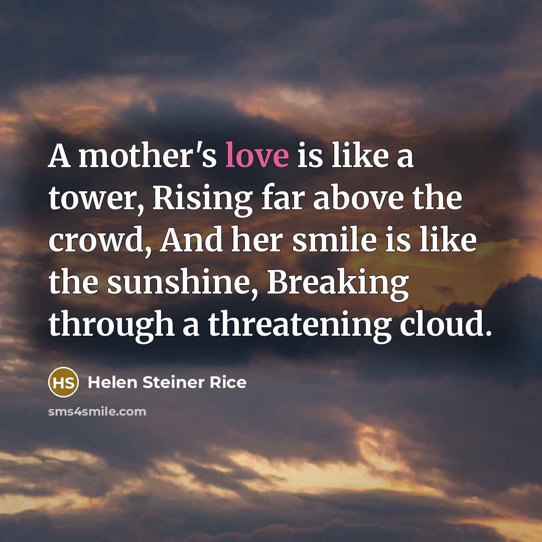 “A mother's love is like a tower, Rising far above…” quote by Helen Steiner Rice