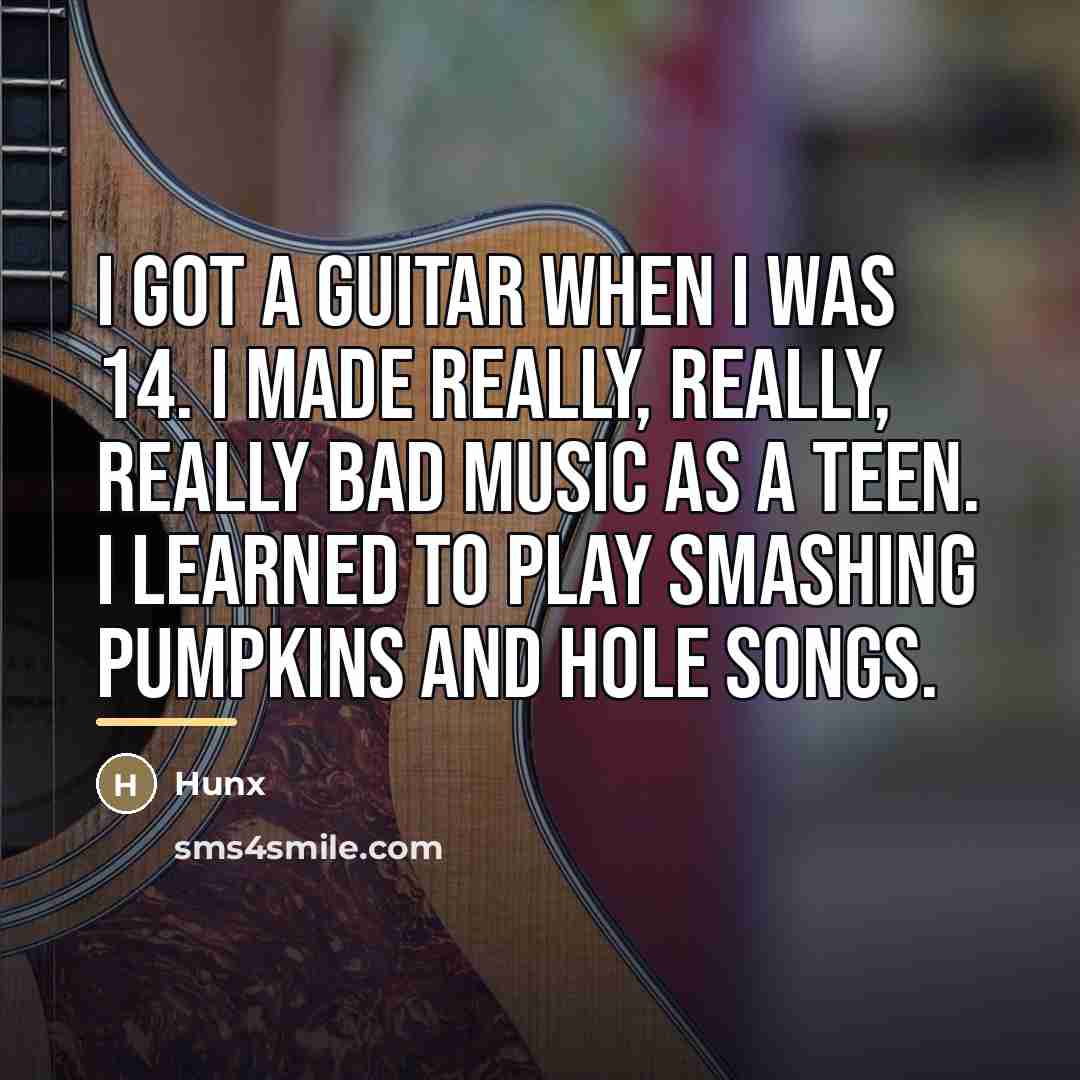 “I got a guitar when I was 14. I made…” quote by Hunx