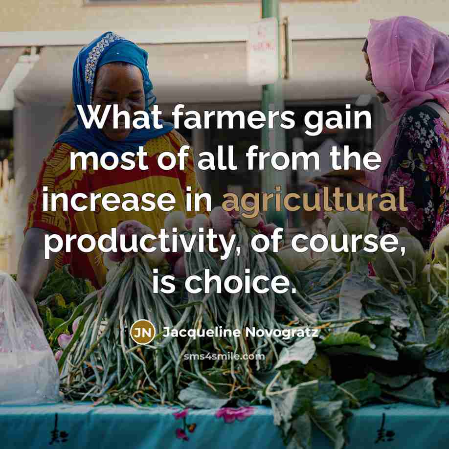 “What farmers gain most of all from the increase in…” quote by Jacqueline Novogratz