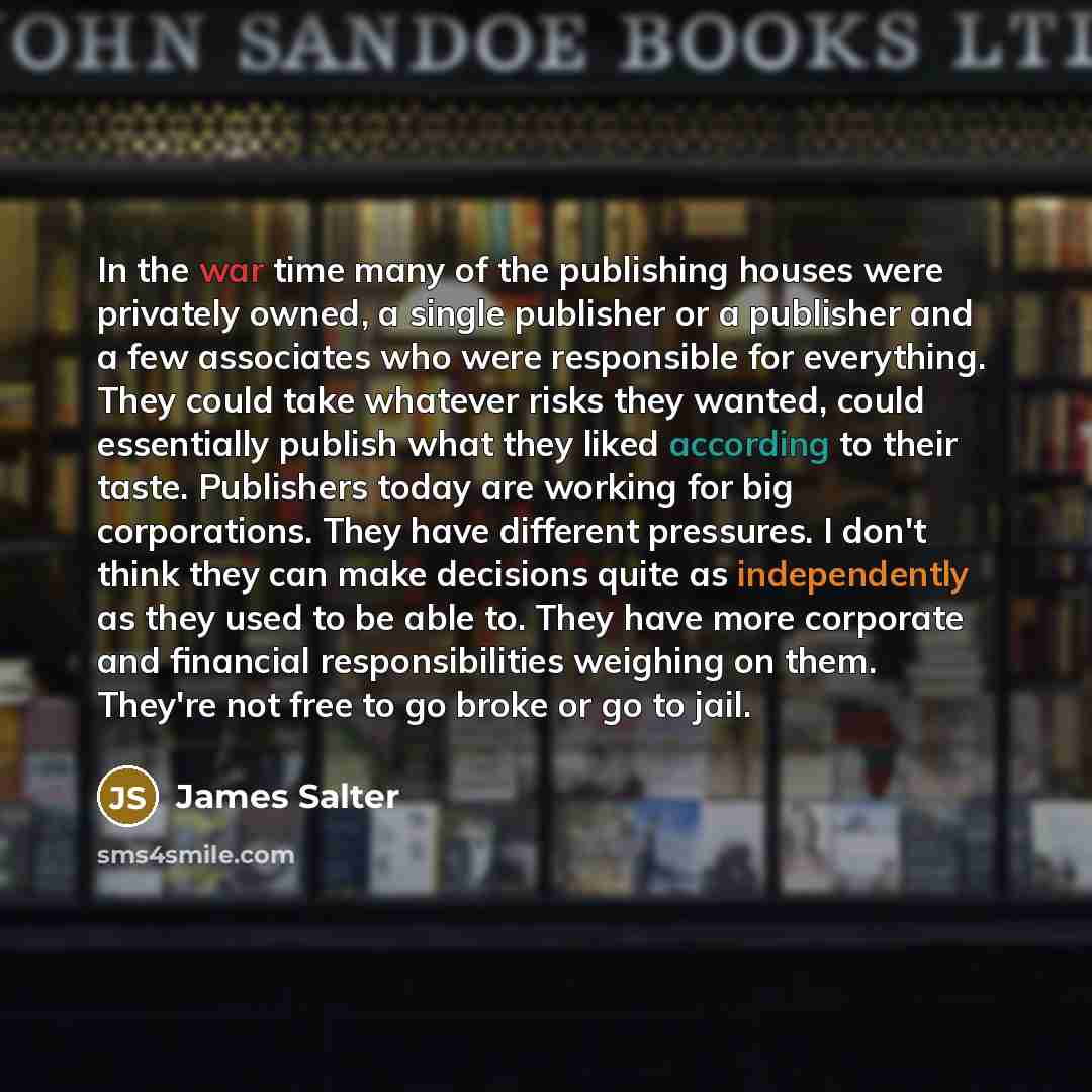 “In the war time many of the publishing houses were…” quote by James Salter