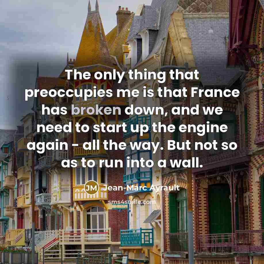 “The only thing that preoccupies me is that France has…” quote by Jean-Marc Ayrault