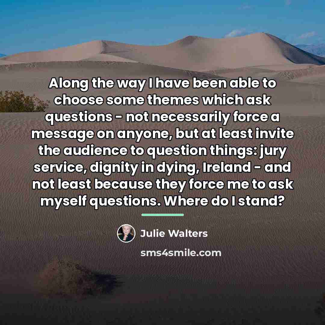 “Along the way I have been able to choose some…” quote by Julie Walters