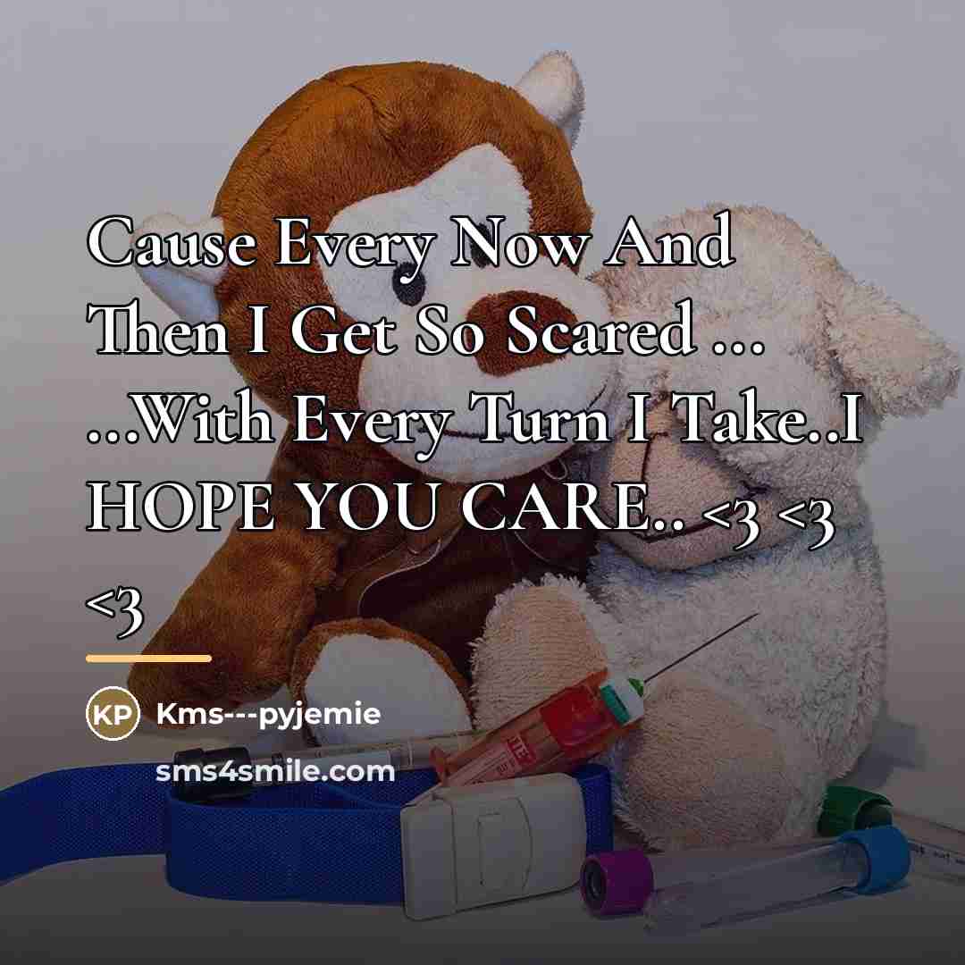 “Cause Every Now And Then I Get So Scared ...…” quote by Kms---pyjemie