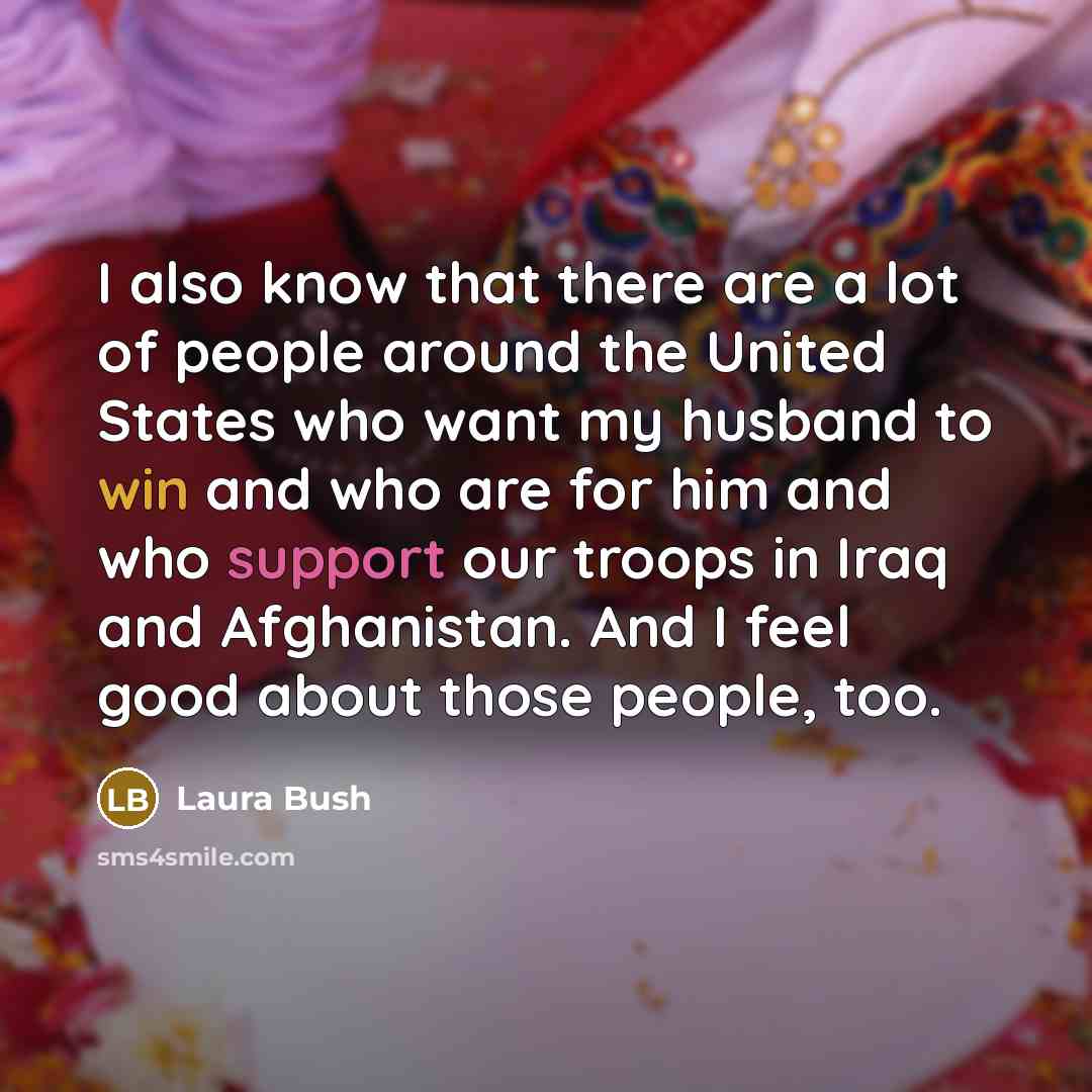 “I also know that there are a lot of people…” quote by Laura Bush