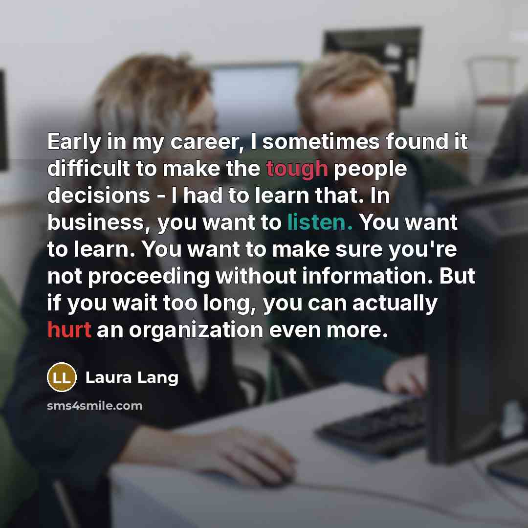 “Early in my career, I sometimes found it difficult to…” quote by Laura Lang
