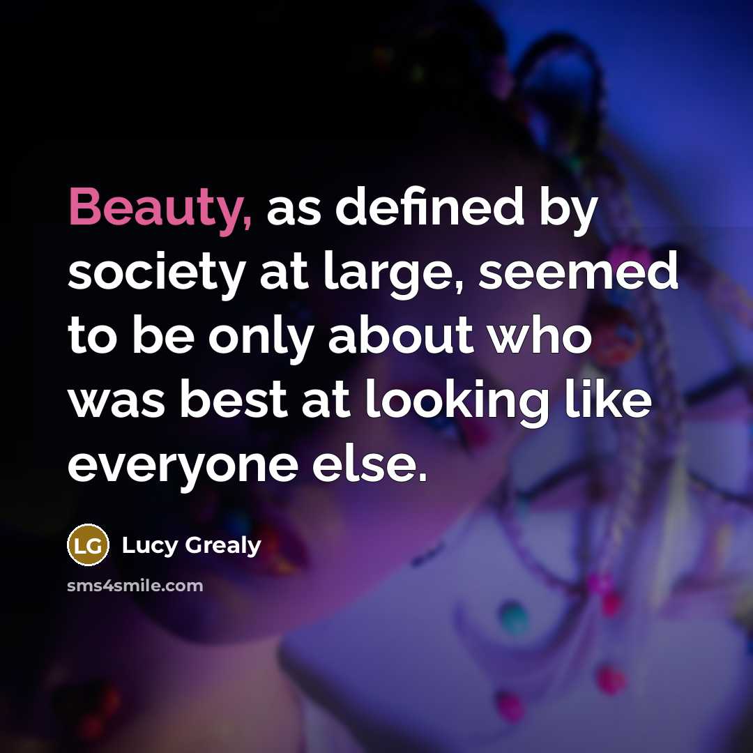 “Beauty, as defined by society at large, seemed to be…” quote by Lucy Grealy