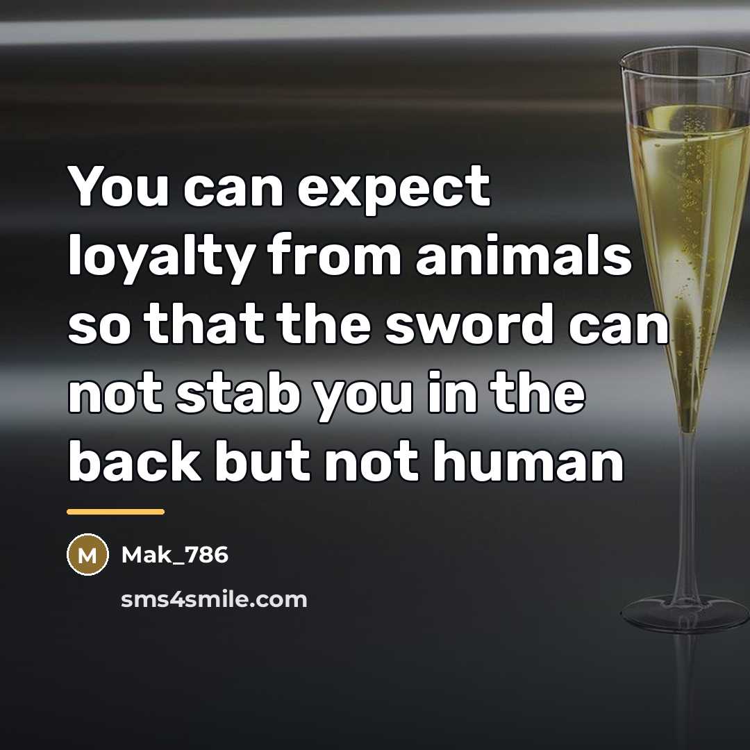 “You can expect loyalty from animals so that the sword…” quote by Mak_786