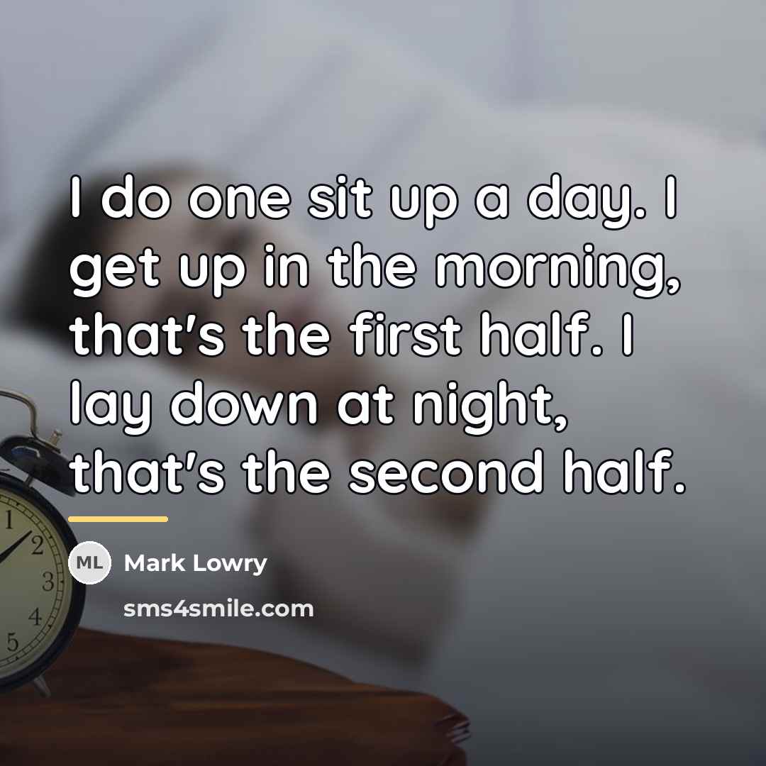 “I do one sit up a day. I get up…” quote by Mark Lowry